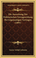 Die Ausweitung Der Debitorischen Verzugswirkung Bei Gegenseitigen Vertragen (1891)