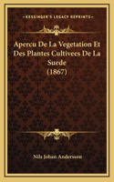 Apercu De La Vegetation Et Des Plantes Cultivees De La Suede (1867)