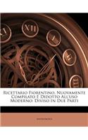 Ricettario Fiorentino, Nuovamente Compilato E Didotto All'uso Moderno