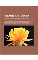 Pi Karze Arki Gdynia: Ukasz Nawotczy Ski, Miroslav Bo Ok, Pawe Kaczmarek, Rafa Murawski, Adam Musia, Ervin Skela, Piotr Kuklis, Bartosz Karwan, Bogus Aw Kaczmarek, Janusz(Polish)