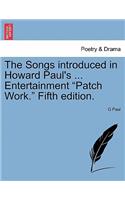 The Songs Introduced in Howard Paul's ... Entertainment Patch Work. Fifth Edition.