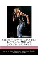 Celebrities with Lupus Like Lady Gaga, Michael Jackson, and More