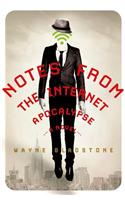 Notes from the Internet Apocalypse