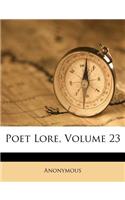 Poet Lore, Volume 23