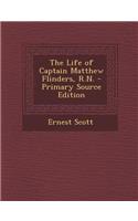 The Life of Captain Matthew Flinders, R.N.