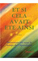 Et Si Cela Avait Ete Ainsi ...