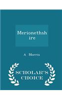 Merionethshire - Scholar's Choice Edition