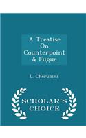 Treatise on Counterpoint & Fugue - Scholar's Choice Edition