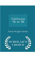 California '46 to '88 - Scholar's Choice Edition