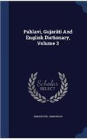 Pahlavi, Gujarâti And English Dictionary, Volume 3