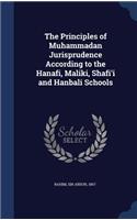 The Principles of Muhammadan Jurisprudence According to the Hanafi, Maliki, Shafi'i and Hanbali Schools