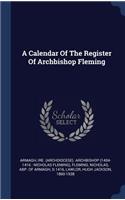 A Calendar Of The Register Of Archbishop Fleming