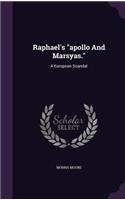 Raphael's "apollo And Marsyas.": A European Scandal