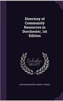 Directory of Community Resources in Dorchester, 1st Edition