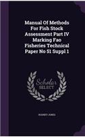 Manual Of Methods For Fish Stock Assessment Part IV Marking Fao Fisheries Technical Paper No 51 Suppl 1