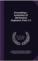 Proceedings - Institution Of Mechanical Engineers, Parts 1-2