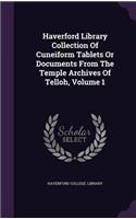 Haverford Library Collection Of Cuneiform Tablets Or Documents From The Temple Archives Of Telloh, Volume 1