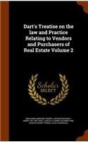 Dart's Treatise on the law and Practice Relating to Vendors and Purchasers of Real Estate Volume 2