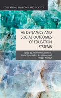 Dynamics and Social Outcomes of Education Systems