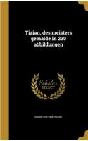 Tizian, des meisters gemälde in 230 abbildungen