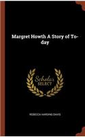 Margret Howth A Story of To-day