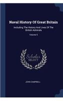 Naval History Of Great Britain: Including The History And Lives Of The British Admirals; Volume 5