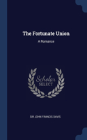 The Fortunate Union: A Romance