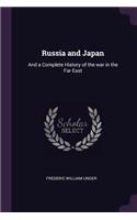 Russia and Japan: And a Complete History of the War in the Far East