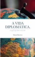 A Vida Diplomática.