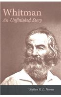 Whitman - An Unfinished Story