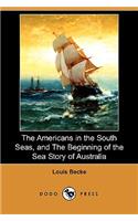 The Americans in the South Seas, and the Beginning of the Sea Story of Australia (Dodo Press)