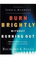Burn Brightly Without Burning Out