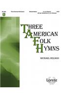 Three American Folk Hymns