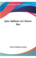 Jane Addams As I Knew Her