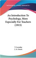 An Introduction To Psychology, More Especially For Teachers (1915)