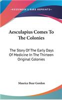 Aesculapius Comes To The Colonies
