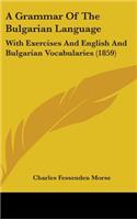 A Grammar Of The Bulgarian Language