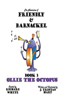 The Adventures of Friendly & Barnackel: Book 3 Ollie the Octopus(English)
