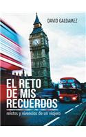 El Reto de MIS Recuerdos: Relatos y Vivencias de Un Viajero