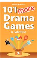 101 More Drama Games and Activities