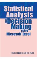 Statistical Analysis and Decision Making Using Microsoft Excel