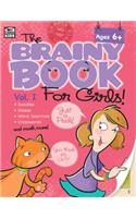 Brainy Book for Girls, Volume 1, Ages 6 - 11: Volume 1