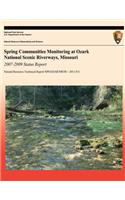 Spring Communities Monitoring at Ozark National Scenic Riverways, Missouri 2007-2009 Status Report