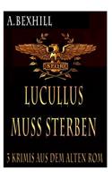 Lucullus muss sterben