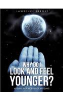 Why do I look and feel younger?