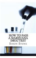 How to Pass a Marijuana Drug Test
