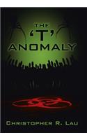 'T' Anomaly