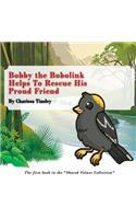 Bobby the Bobolink Helps To Rescue His Proud Friend