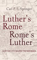 Luther's Rome, Rome's Luther