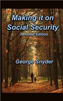 Making It On Social Security: Revised Edition